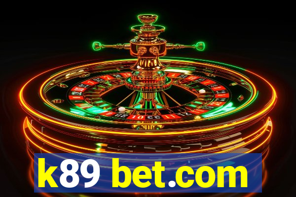 k89 bet.com
